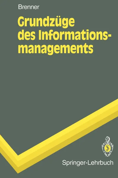 Обложка книги Grundzuge des Informationsmanagements, Walter Brenner