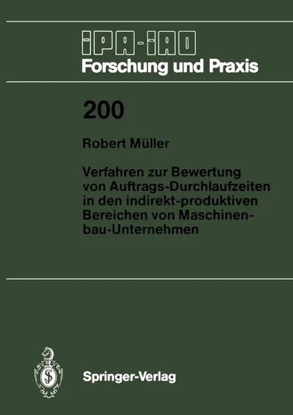 Обложка книги Verfahren zur Bewertung von Auftrags-Durchlaufzeiten in den indirekt-produktiven Bereichen von Maschinenbau-Unternehmen, Robert Müller