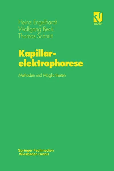 Обложка книги Kapillarelektrophorese. Methoden und Moglichkeiten, Heinz Engelhardt, Wolfgang Beck, Thomas Schmitt