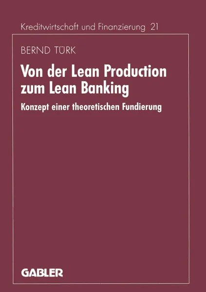 Обложка книги Von der Lean Production zum Lean Banking. Konzept einer theoretischen Fundierung, Bernd Türk