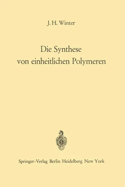 Обложка книги Die Synthese von einheitlichen Polymeren, Jakob H. Winter