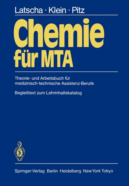 Обложка книги Chemie fur MTA. Theorie- und Arbeitsbuch fur medizinisch-technische Assistenz-Berufe, H.P. Latscha, H.A. Klein, P. Pitz