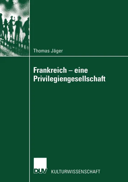 Обложка книги Frankreich - eine Privilegiengesellschaft, Thomas Jäger