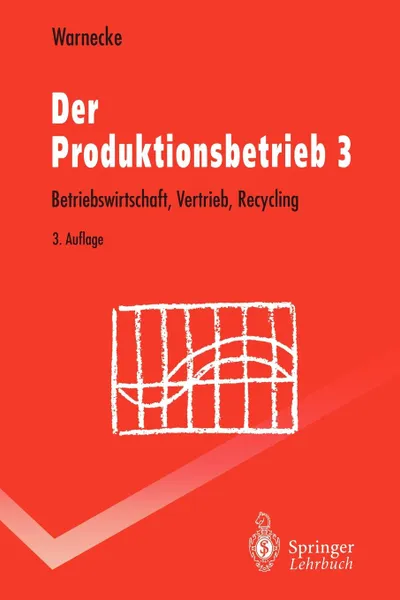 Обложка книги Der Produktionsbetrieb 3. Betriebswirtschaft, Vertrieb, Recycling, Hans-Jürgen Warnecke