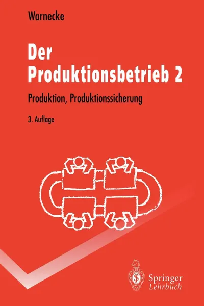 Обложка книги Der Produktionsbetrieb 2. Produktion, Produktionssicherung, Hans-Jürgen Warnecke