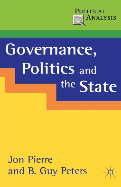 Обложка книги Governance, Politics and the State, Jon (Professor of Political Scie Pierre, B. Guy Peters