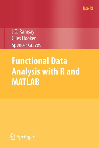 Обложка книги Functional Data Analysis with R and MATLAB, James O. Ramsay, Giles Hooker, Spencer Graves