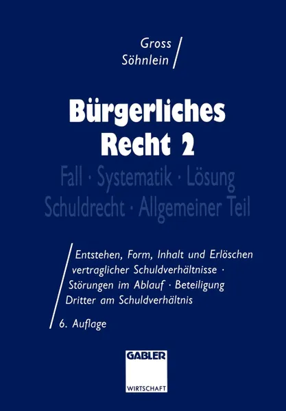 Обложка книги Burgerliches Recht 2. Fall . Systematik . Losung . Schuldrecht . Allgemeiner Teil, Willi Gross, Walter Söhnlein