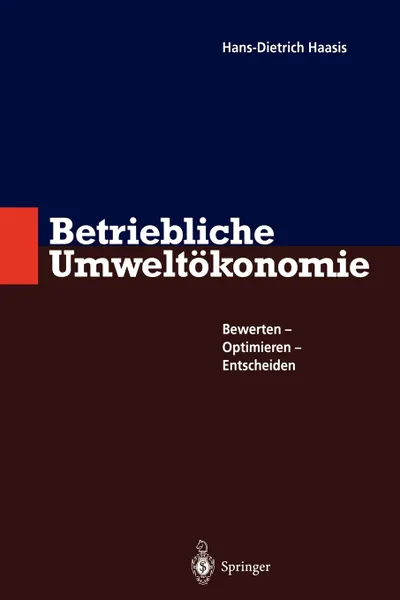 Обложка книги Betriebliche Umweltokonomie. Bewerten - Optimieren - Entscheiden, Hans-Dietrich Haasis