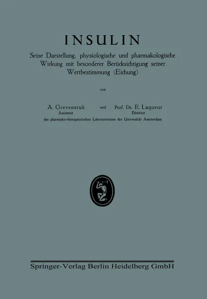 Обложка книги Insulin. Seine Darstellung, physiologische und pharmakologische Wirkung mit besonderer Berucksichtigung seiner Wertbestimmung (Eichung), NA Grevenstuk, NA Laqueur