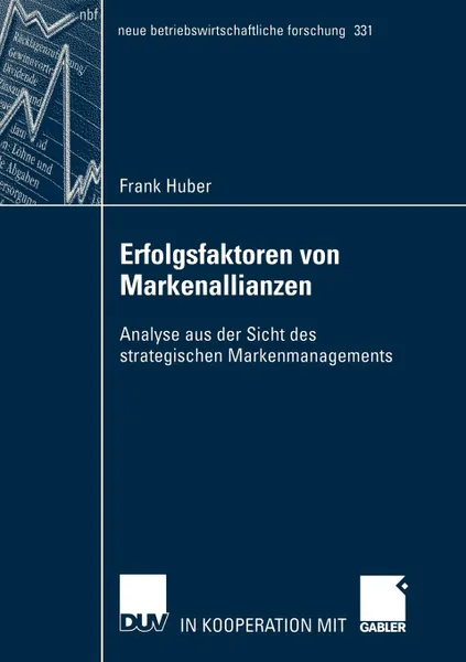 Обложка книги Erfolgsfaktoren von Markenallianzen. Analyse aus der Sicht des strategischen Markenmanagements, Frank Huber