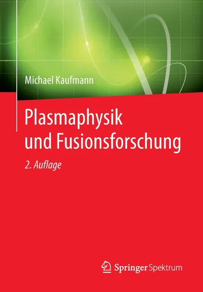 Обложка книги Plasmaphysik Und Fusionsforschung, Michael Kaufmann