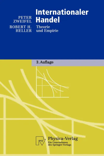 Обложка книги Internationaler Handel. Theorie und Empirie, Peter Zweifel, Robert H. Heller