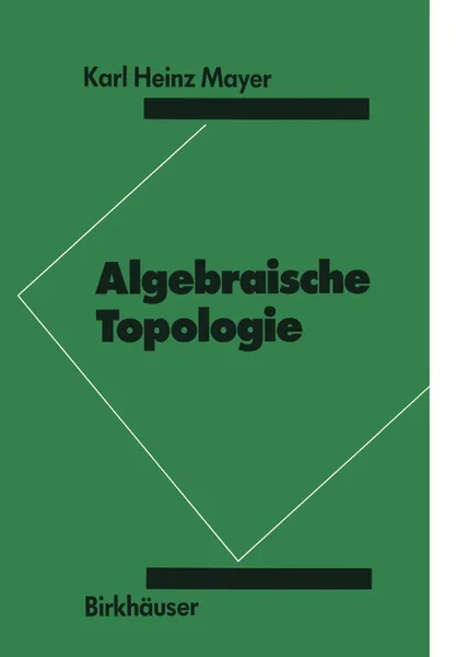 Обложка книги Algebraische Topologie, K.H. Mayer