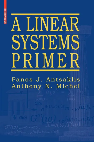 Обложка книги A Linear Systems Primer, Panos J. Antsaklis, Anthony N. Michel