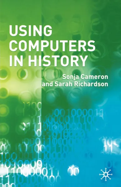 Обложка книги Using Computers in History, Sonja Cameron, Sarah Richardson