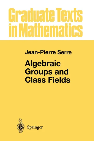 Обложка книги Algebraic Groups and Class Fields, Jean-Pierre Serre