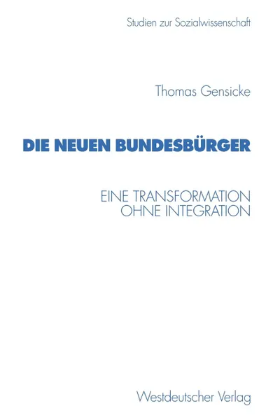 Обложка книги Die neuen Bundesburger. Eine Transformation ohne Integration, Thomas Gensicke