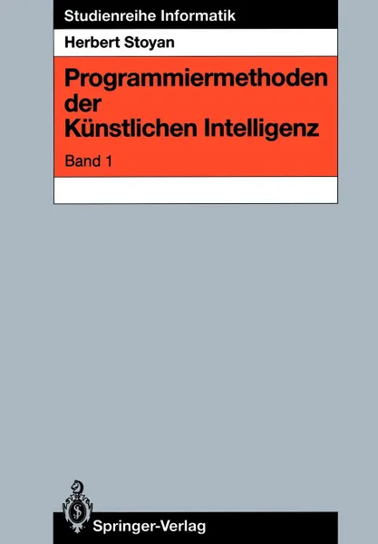 Обложка книги Programmiermethoden der Kunstlichen Intelligenz. Band 1, Herbert Stoyan