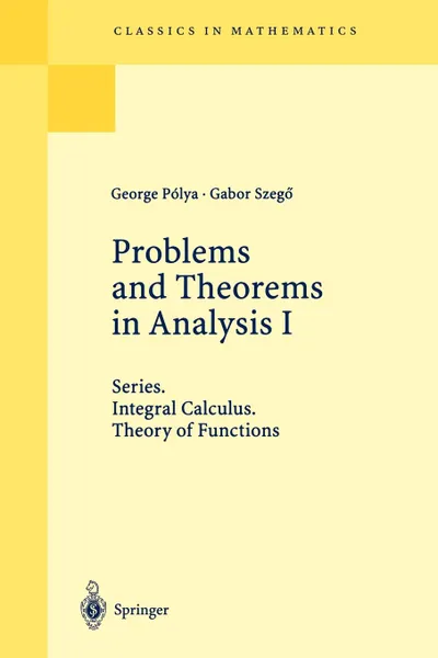 Обложка книги Problems and Theorems in Analysis I. Series. Integral Calculus. Theory of Functions, D. Aeppli, George Polya, Gabor Szegö
