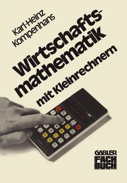 Обложка книги Wirtschaftsmathematik mit Kleinrechnern, Karl-Heinz Kompenhans