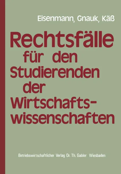 Обложка книги Rechtsfalle fur Studierende der Wirtschaftswissenschaften, Hartmut Eisenmann, Herbert Gnauk, Helmut Käß