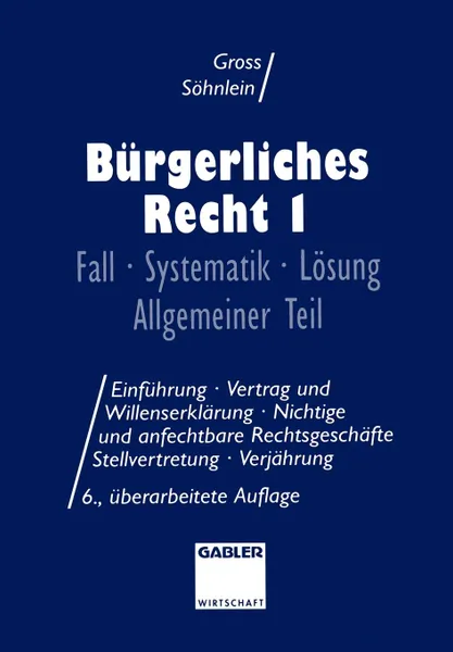 Обложка книги Burgerliches Recht I. Fall . Systematik . Losung Allgemeiner Teil, Willi Gross, Walter Söhnlein