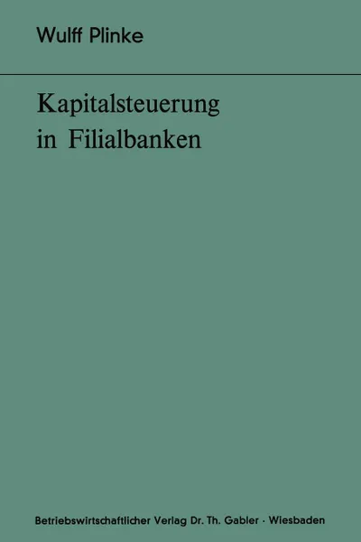 Обложка книги Kapitalsteuerung in Filialbanken, Wulff Plinke