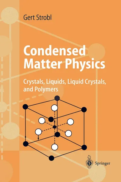 Обложка книги Condensed Matter Physics. Crystals, Liquids, Liquid Crystals, and Polymers, S.P. Brown, Gert R. Strobl