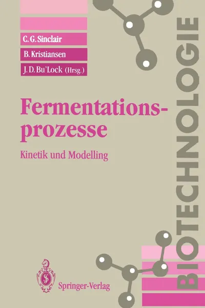 Обложка книги Fermentationsprozesse. Kinetik und Modelling, C.G. Sinclair, J. Eck