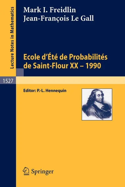 Обложка книги Ecole d.Ete de Probabilites de Saint-Flour XX - 1990, Mark Freidlin, Jean-Francois Le Gall