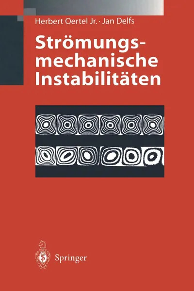 Обложка книги Stromungsmechanische Instabilitaten, Herbert Jr. Oertel, Jan Delfs