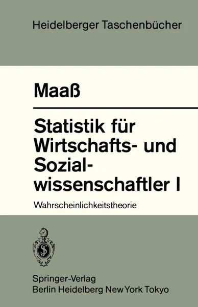 Обложка книги Statistik fur Wirtschafts- und Sozialwissenschaftler I. Wahrscheinlichkeitstheorie, S. Maass