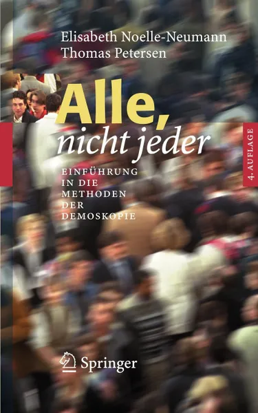 Обложка книги Alle, nicht jeder. Einfuhrung in die Methoden der Demoskopie, Elisabeth Noelle-Neumann, Thomas Petersen