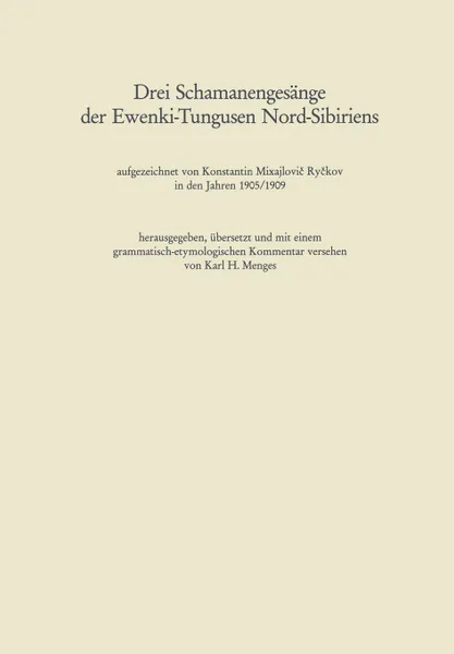 Обложка книги Drei Schamanengesange der Ewenki-Tungusen Nord-Sibiriens. aufgezeichnet von Konstantin Mixajlovi. Ry.kov in den Jahren 1905/1909, Karl Heinrich Menges