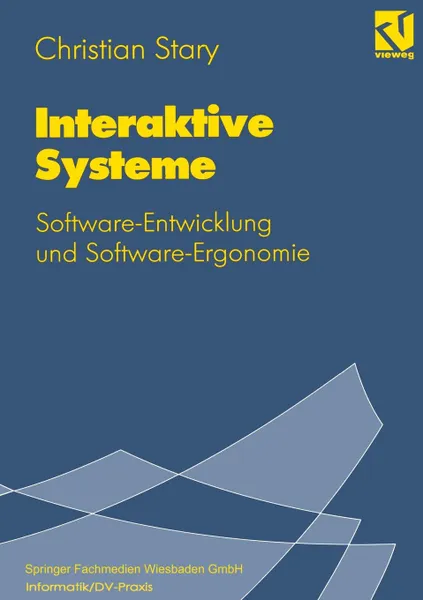 Обложка книги Interaktive Systeme. Software-Entwicklung und Software-Ergonomie, Christian Stary