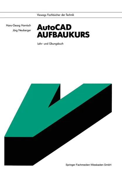 Обложка книги AutoCAD-Aufbaukurs. Lehr- und Ubungsbuch, Hans-Georg Harnisch