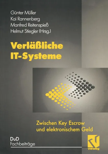 Обложка книги Verlassliche IT-Systeme. Zwischen Key Escrow und elektronischem Geld, Günter Müller, Kai Rannenberg