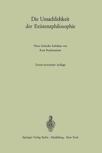 Обложка книги Die Unsachlichkeit der Existenzphilosophie. Neun kritische Aufsatze, Kurt Reidemeister