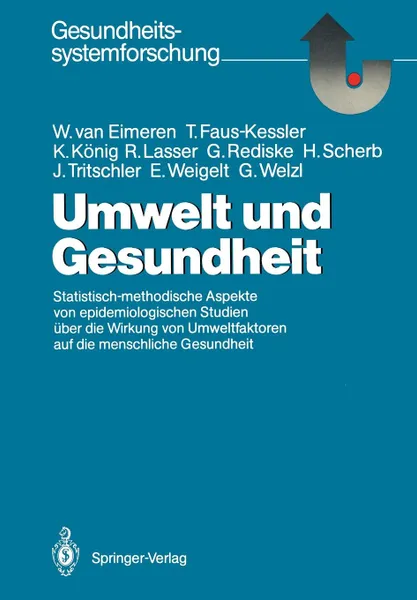 Обложка книги Umwelt Und Gesundheit. Statistisch-Methodische Aspekte Von Epidemiologischen Studien Uber Die Wirkung Von Umweltfaktoren Auf Die Menschliche, Wilhelm Van Eimeren, Theresa Faus-Kessler, Karl K. Nig