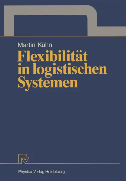 Обложка книги Flexibilitat in logistischen Systemen, Martin A. Kühn