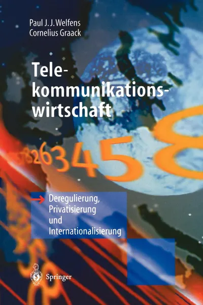 Обложка книги Telekommunikationswirtschaft. Deregulierung, Privatisierung und Internationalisierung, Paul J.J. Welfens, Cornelius Graack