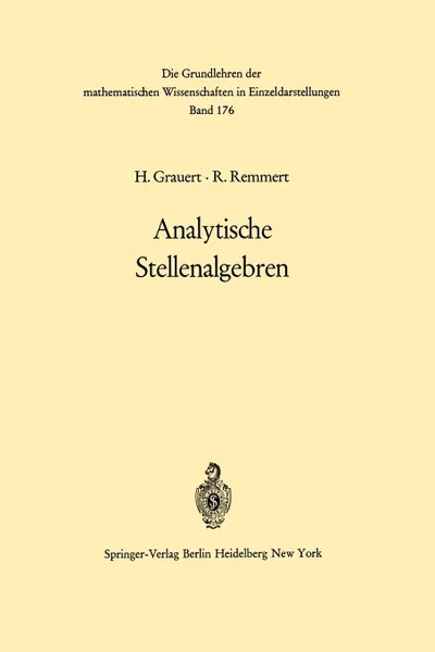 Обложка книги Analytische Stellenalgebren, Hans Grauert, Reinhold Remmert, O. Riemenschneider