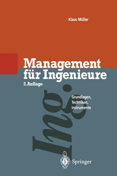 Обложка книги Management fur Ingenieure. Grundlagen . Techniken . Instrumente, Klaus Müller