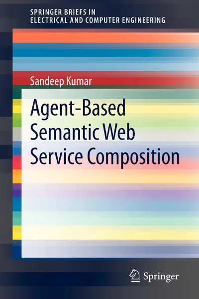 Обложка книги Agent-Based Semantic Web Service Composition, Sandeep Kumar