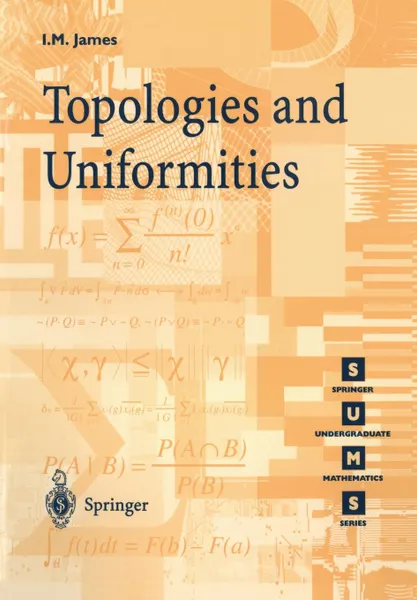 Обложка книги Topologies and Uniformities, I. M. James, A. M. James, Ioan M. James