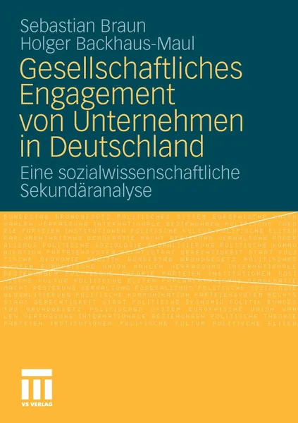 Обложка книги Gesellschaftliches Engagement von Unternehmen in Deutschland. Eine sozialwissenschaftliche Sekundaranalyse, Sebastian Braun, Holger Backhaus-Maul