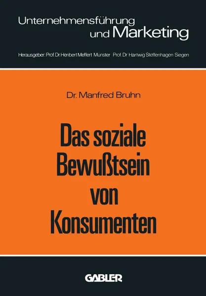 Обложка книги Das soziale Bewusstsein von Konsumenten. Erklarungsansatze und Ergebnisse einer empirischen Untersuchung in der Bundesrepublik Deutschland, Manfred Bruhn