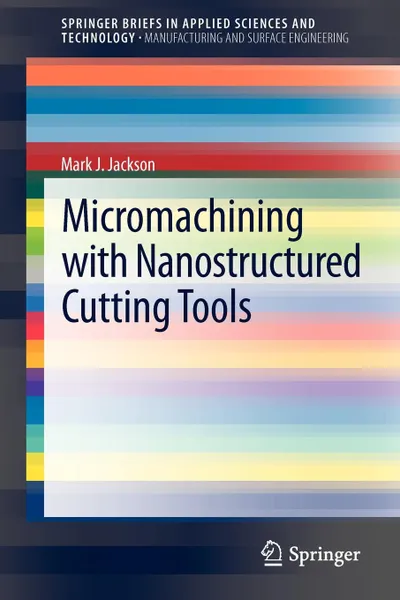 Обложка книги Micromachining with Nanostructured Cutting Tools, Mark J. Jackson