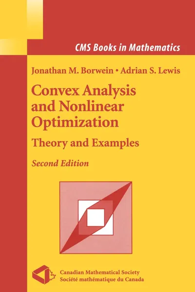 Обложка книги Convex Analysis and Nonlinear Optimization. Theory and Examples, Jonathan M. Borwein, Adrian S. Lewis